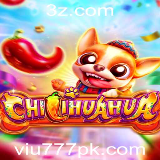 Descubra o Vibrante Mundo de CHILIHUAHUA: O Jogo que Está Conquistando o Mundo